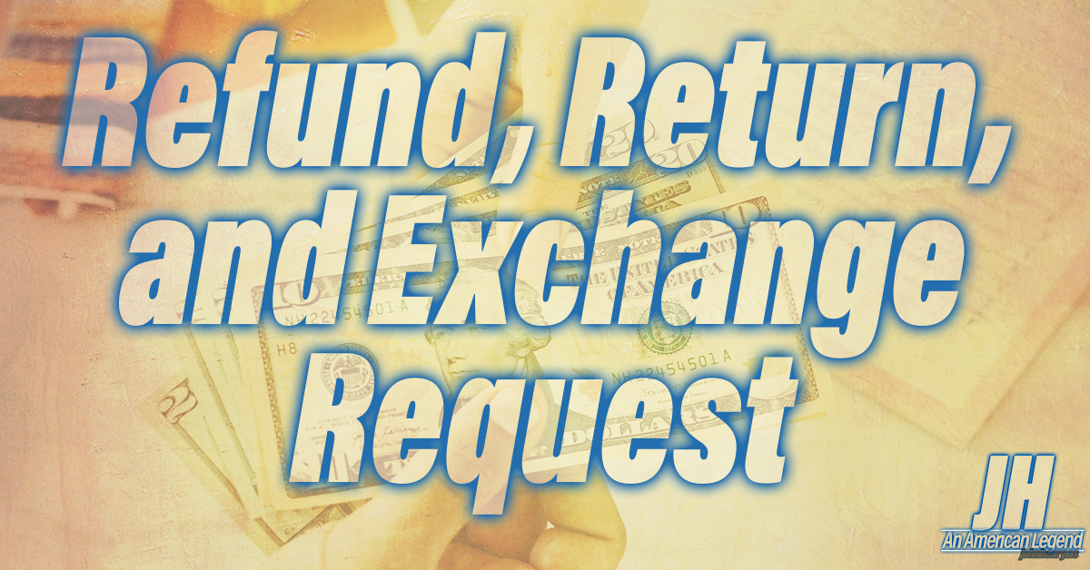 Refund, Return or Exchange Request