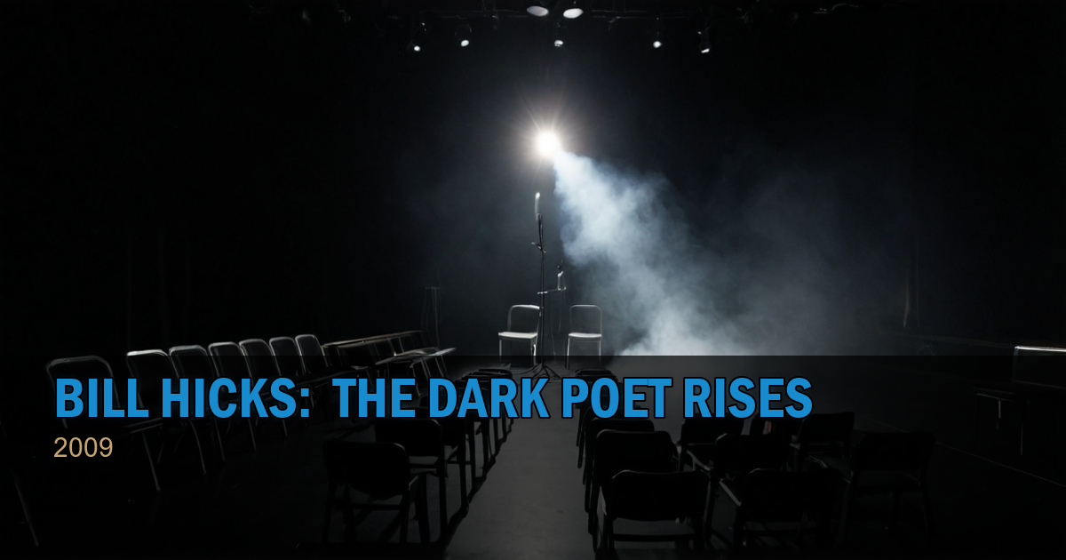 Bill Hicks:  The Dark Poet Rises
