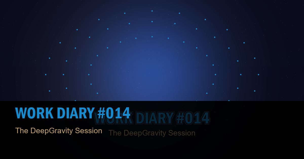 Work Diary #014: The DeepGravity Session