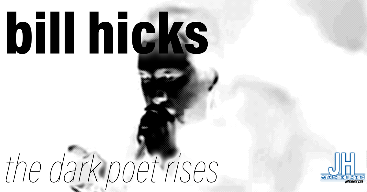 Bill Hicks: The Dark Poet Rises